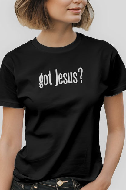 Got Jesus Christian Graphic Tee